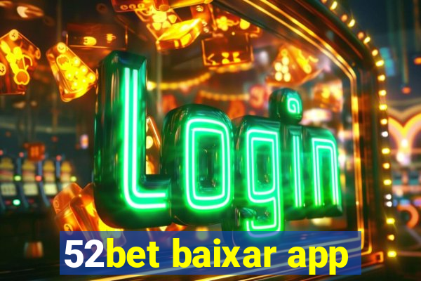 52bet baixar app